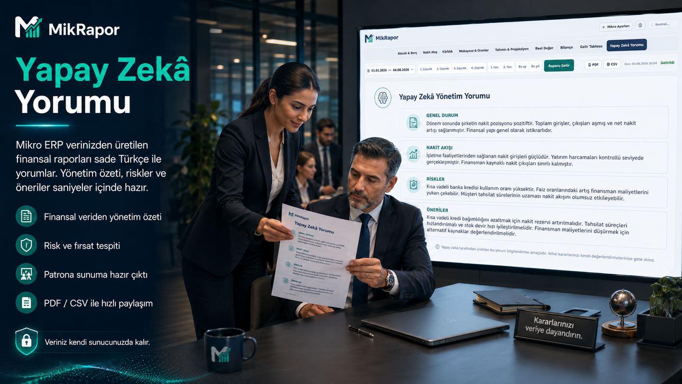 Yapay Zekâ Yorumu — dönemin genel durumu, nakit akışı, riskler ve öneriler başlıklarıyla Türkçe yönetim özeti